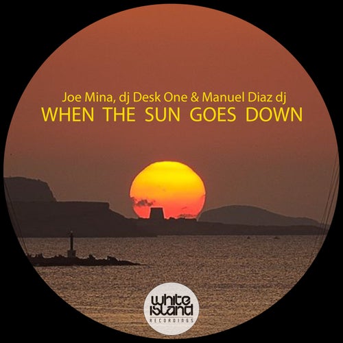 DJ Desk One, Manuel Diaz DJ, Joe Mina - When The Sun Goes Down [A76]